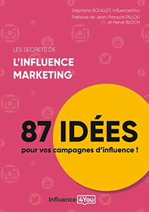 Les Secrets De L'Influence Marketing: 87 Idées De Campagne D'Influence (French Edition)