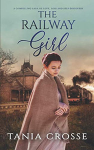The Railway Girl A Compelling Saga Of Love, Loss And Self-Discovery (Devonshire Sagas)