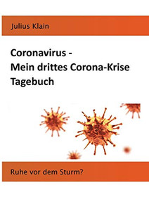 Coronavirus - Mein Drittes Corona-Krise Tagebuch: Ruhe Vor Dem Sturm? (German Edition)