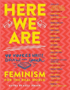 Here We Are: Feminism for the Real World Here We Are: Feminism for the Real World