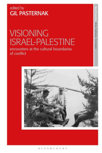 Visioning Israel-Palestine: Encounters At The Cultural Boundaries Of Conflict (New Encounters: Arts, Cultures, Concepts) Visioning Israel-Palestine: Encounters At The Cultural Boundaries Of Conflict (New Encounters: Arts, Cultures, Concepts)