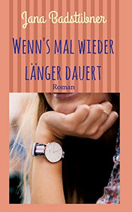 Wenn'S Mal Wieder Länger Dauert (German Edition)