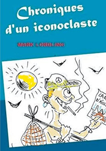 Chroniques D'Un Iconoclaste (French Edition) Chroniques D'Un Iconoclaste (French Edition)