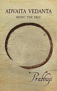 Advaita Vedanta: Being The Self
