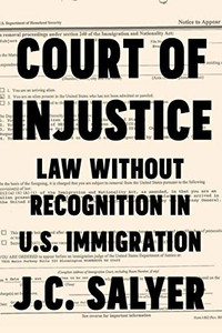 Court Of Injustice: Law Without Recognition In U.S. Immigration