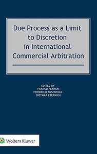 Due Process As A Limit To Discretion In International Commercial Arbitration
