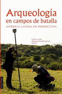 Arqueología En Campos De Batalla: América Latina En Perspectiva (Spanish Edition) Arqueología En Campos De Batalla: América Latina En Perspectiva (Spanish Edition)