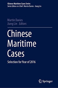 Chinese Maritime Cases: Selection For Year Of 2016 (Chinese Maritime Cases Series) Chinese Maritime Cases: Selection For Year Of 2016 (Chinese Maritime Cases Series)