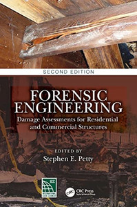 Forensic Engineering: Damage Assessments For Residential And Commercial Structures Forensic Engineering: Damage Assessments For Residential And Commercial Structures