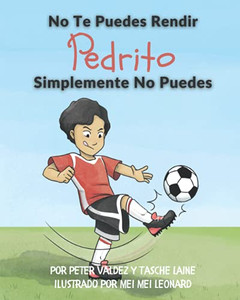 No Te Puedes Rendir Pedrito Simplemente No Puedes (Spanish Edition) No Te Puedes Rendir Pedrito Simplemente No Puedes (Spanish Edition)