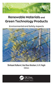 Renewable Materials And Green Technology Products: Environmental And Safety Aspects