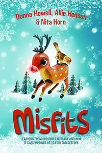 Misfits:Learning From Our Inner Outcast And How It Can Empower Us To Find Our Destiny Misfits:Learning From Our Inner Outcast And How It Can Empower Us To Find Our Destiny