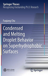 Condensed And Melting Droplet Behavior On Superhydrophobic Surfaces (Springer Theses)