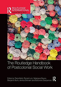 The Routledge Handbook Of Postcolonial Social Work (Routledge International Handbooks)