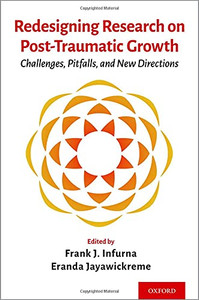 Redesigning Research On Post-Traumatic Growth: Challenges, Pitfalls, And New Directions