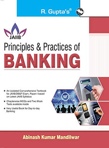 Principles & Practices Of Banking For Jaiib And Diploma In Banking & Finance Examination