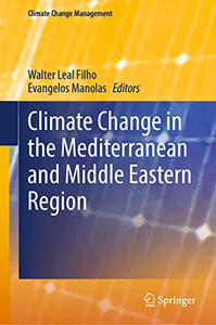 Climate Change In The Mediterranean And Middle Eastern Region (Climate Change Management) Climate Change In The Mediterranean And Middle Eastern Region (Climate Change Management)