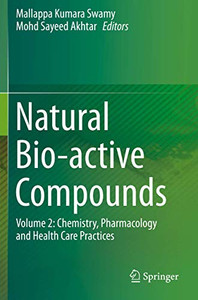 Natural Bio-Active Compounds: Volume 2: Chemistry, Pharmacology And Health Care Practices