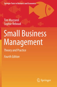 Small Business Management: Theory And Practice (Springer Texts In Business And Economics) Small Business Management: Theory And Practice (Springer Texts In Business And Economics)