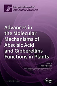 Advances In The Molecular Mechanisms Of Abscisic Acid And Gibberellins Functions In Plants