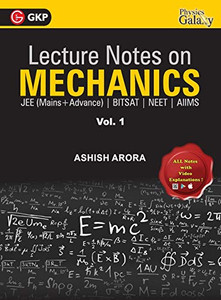 Lecture Notes On Mechanics- Physics Galaxy (Jee Mains & Advance, Bitsat, Neet, Aiims) - Vol. I