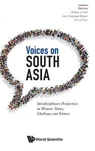 Voices On South Asia: Interdisciplinary Perspectives On Women'S Status, Challenges And Futures
