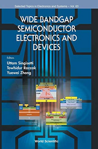Wide Bandgap Semiconductor Electronics And Devices (Selected Topics In Electronics And Systems)
