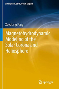 Magnetohydrodynamic Modeling Of The Solar Corona And Heliosphere (Atmosphere, Earth, Ocean & Space)