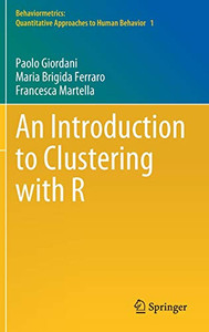 An Introduction To Clustering With R (Behaviormetrics: Quantitative Approaches To Human Behavior, 1)