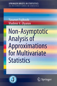 Non-Asymptotic Analysis Of Approximations For Multivariate Statistics (Springerbriefs In Statistics) Non-Asymptotic Analysis Of Approximations For Multivariate Statistics (Springerbriefs In Statistics)