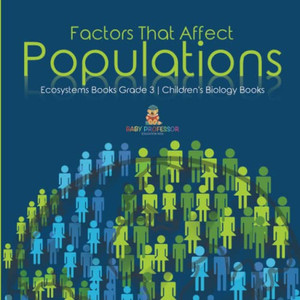 Factors That Affect Populations | Ecosystems Books Grade 3 | Children'S Biology Books Factors That Affect Populations | Ecosystems Books Grade 3 | Children'S Biology Books