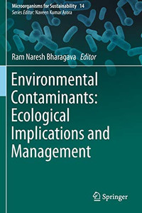 Environmental Contaminants: Ecological Implications And Management (Microorganisms For Sustainability)