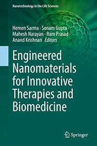 Engineered Nanomaterials For Innovative Therapies And Biomedicine (Nanotechnology In The Life Sciences) Engineered Nanomaterials For Innovative Therapies And Biomedicine (Nanotechnology In The Life Sciences)