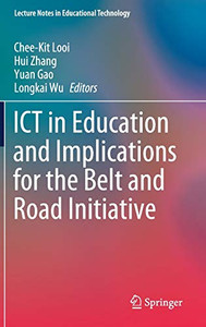 Ict In Education And Implications For The Belt And Road Initiative (Lecture Notes In Educational Technology)