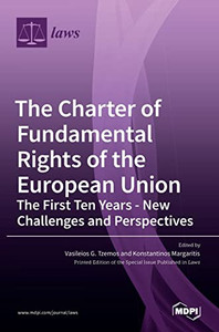 The Charter Of Fundamental Rights Of The European Union: The First Ten Years - New Challenges And Perspectives