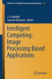 Intelligent Computing: Image Processing Based Applications (Advances In Intelligent Systems And Computing, 1157)