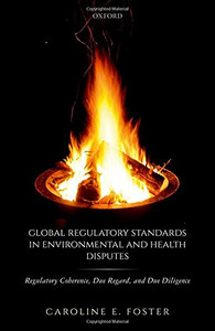Global Regulatory Standards In Environmental And Health Disputes: Regulatory Coherence, Due Regard, And Due Diligence