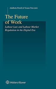 The Future Of Work: Labour Law And Labour Market Regulation In The Digital Era (Studies In Employment And Social Policy, 56)