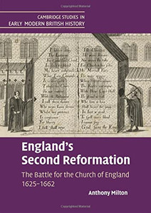 England'S Second Reformation: The Battle For The Church Of England 1625Û1662 (Cambridge Studies In Early Modern British History)