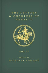 The Letters And Charters Of Henry Ii, King Of England 1154-1189 The Letters And Charters Of Henry Ii, King Of England 1154-1189: Volume Ii The Letters And Charters Of Henry Ii, King Of England 1154-1189 The Letters And Charters Of Henry Ii, King Of England 1154-1189: Volume Ii