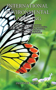 International Environmental Labelling Vol.8 Garden: For All Agriculture & Gardening Industries (Shifting Cultivation, Nomadic Herding, Livestock ... Demonstration Gardens, Organic Gardening)