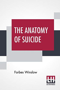 The Anatomy Of Suicide The Anatomy Of Suicide