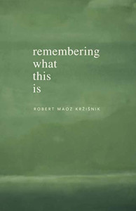 Remembering What This Is