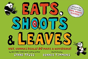 Eats, Shoots & Leaves: Why, Commas Really Do Make a Difference! Eats, Shoots & Leaves: Why, Commas Really Do Make a Difference!
