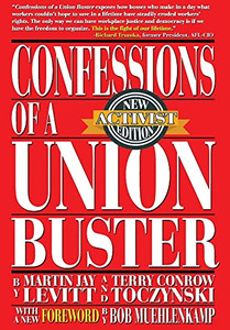Confessions Of A Union Buster Confessions Of A Union Buster