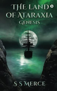 The Land Of Ataraxia: Genesis The Land Of Ataraxia: Genesis