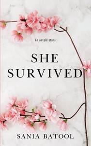 She Survived: An Untold Story She Survived: An Untold Story