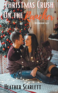 Christmas Crush On The Rancher Christmas Crush On The Rancher