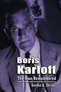 Boris Karloff: The Man Remembered Boris Karloff: The Man Remembered