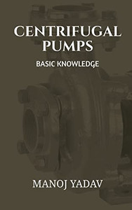 Centrifugal Pumps: Basic Knowledge Centrifugal Pumps: Basic Knowledge